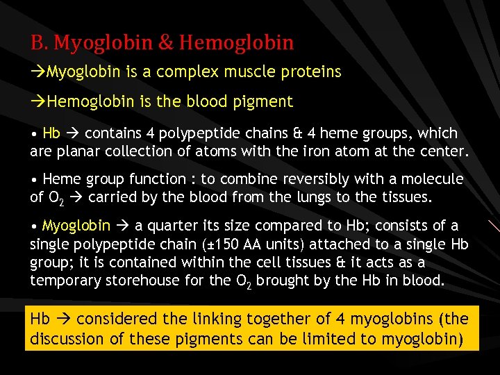 B. Myoglobin & Hemoglobin Myoglobin is a complex muscle proteins Hemoglobin is the blood