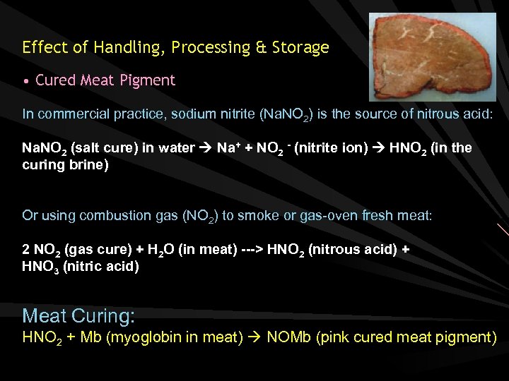 Effect of Handling, Processing & Storage • Cured Meat Pigment In commercial practice, sodium