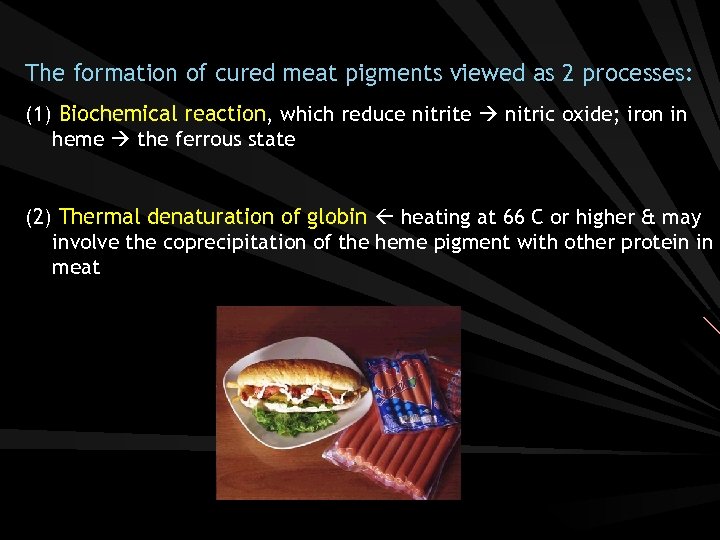 The formation of cured meat pigments viewed as 2 processes: (1) Biochemical reaction, which