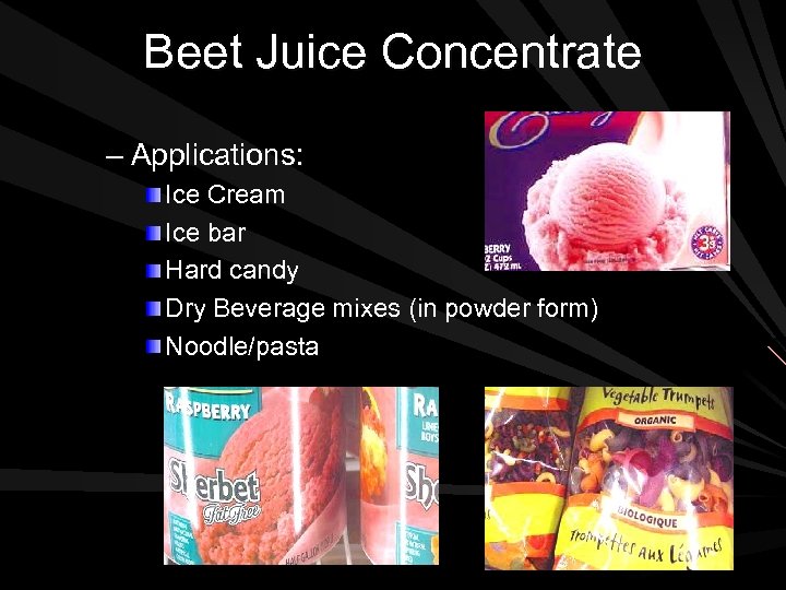 Beet Juice Concentrate – Applications: Ice Cream Ice bar Hard candy Dry Beverage mixes