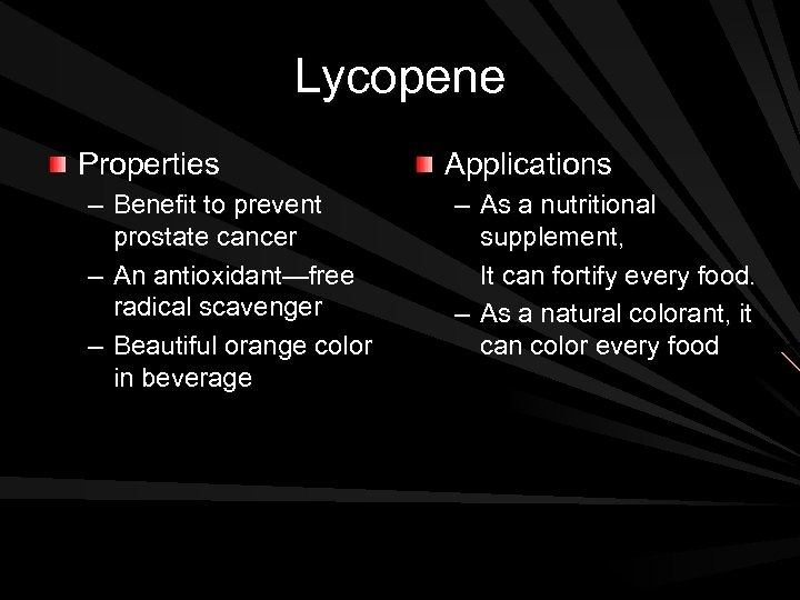 Lycopene Properties – Benefit to prevent prostate cancer – An antioxidant—free radical scavenger –