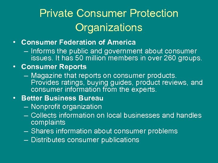 Private Consumer Protection Organizations • Consumer Federation of America – Informs the public and