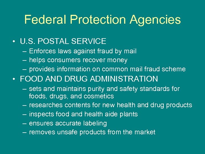 Federal Protection Agencies • U. S. POSTAL SERVICE – Enforces laws against fraud by