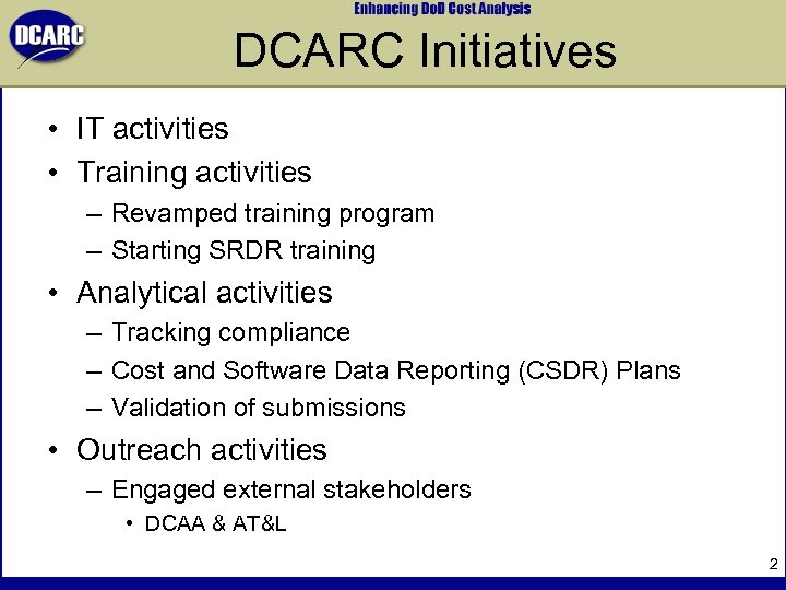 DCARC Initiatives • IT activities • Training activities – Revamped training program – Starting