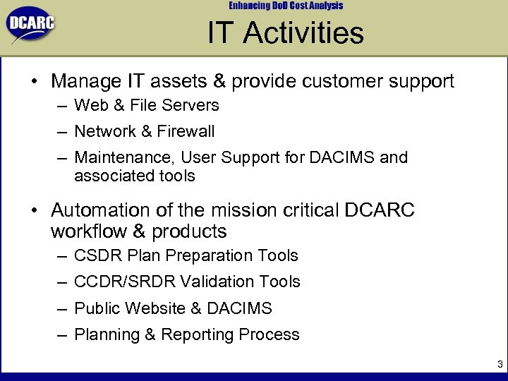 IT Activities • Manage IT assets & provide customer support – Web & File