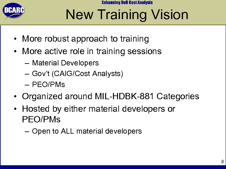 New Training Vision • More robust approach to training • More active role in