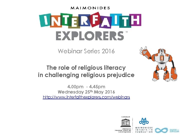 Webinar Series 2016 The role of religious literacy in challenging religious prejudice 4. 00