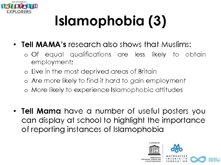 Islamophobia (3) • Tell MAMA’s research also shows that Muslims: o Of equalifications are
