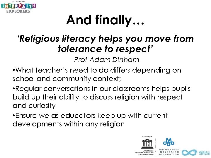 And finally… ‘Religious literacy helps you move from tolerance to respect’ Prof Adam Dinham