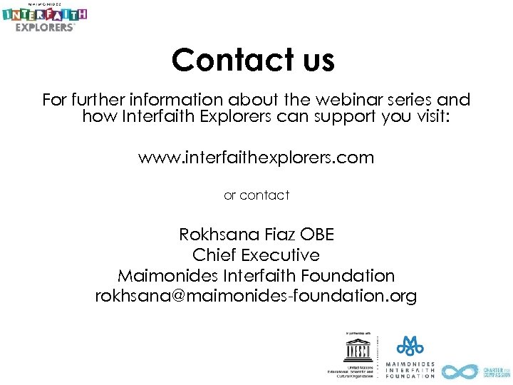 Contact us For further information about the webinar series and how Interfaith Explorers can