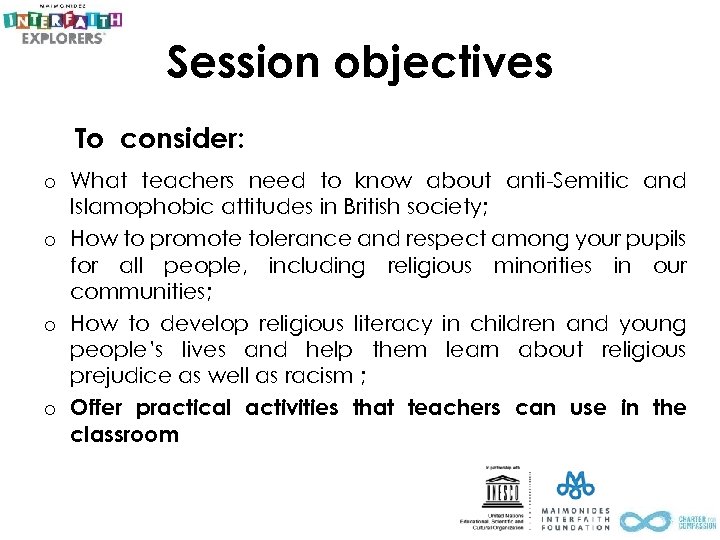 Session objectives To consider: o What teachers need to know about anti-Semitic and Islamophobic