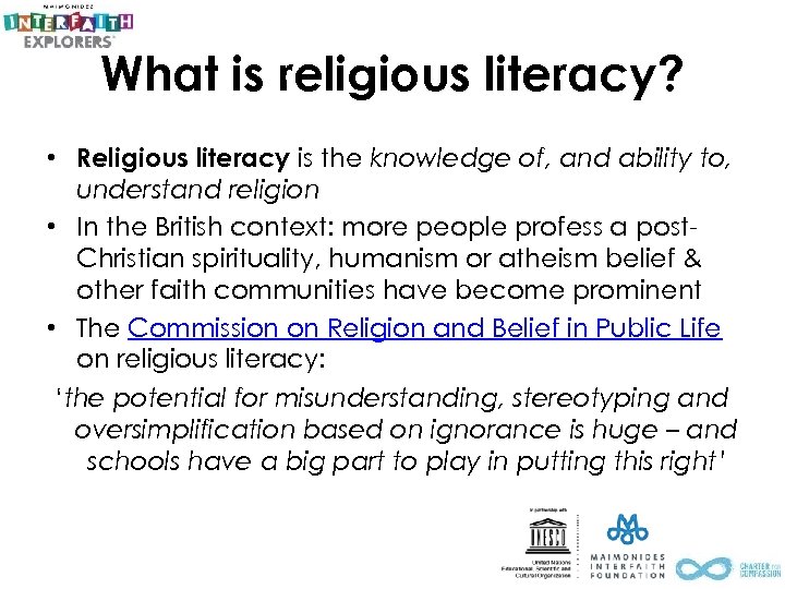 What is religious literacy? • Religious literacy is the knowledge of, and ability to,