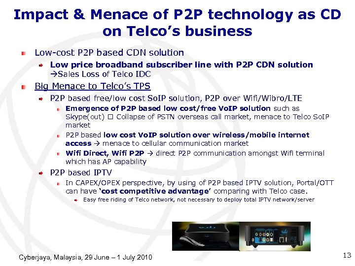 Impact & Menace of P 2 P technology as CD on Telco’s business Low-cost