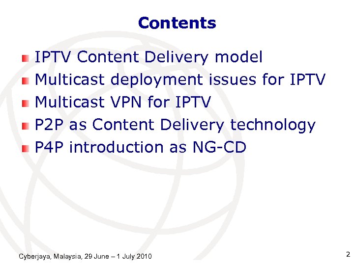Contents IPTV Content Delivery model Multicast deployment issues for IPTV Multicast VPN for IPTV
