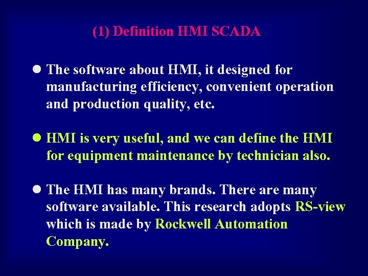 (1) Definition HMI SCADA l The software about HMI, it designed for manufacturing efficiency,