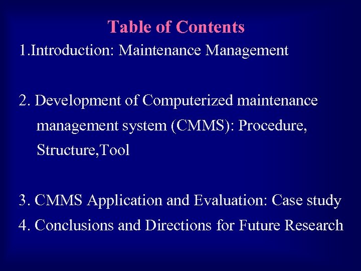 Table of Contents 1. Introduction: Maintenance Management 2. Development of Computerized maintenance management system