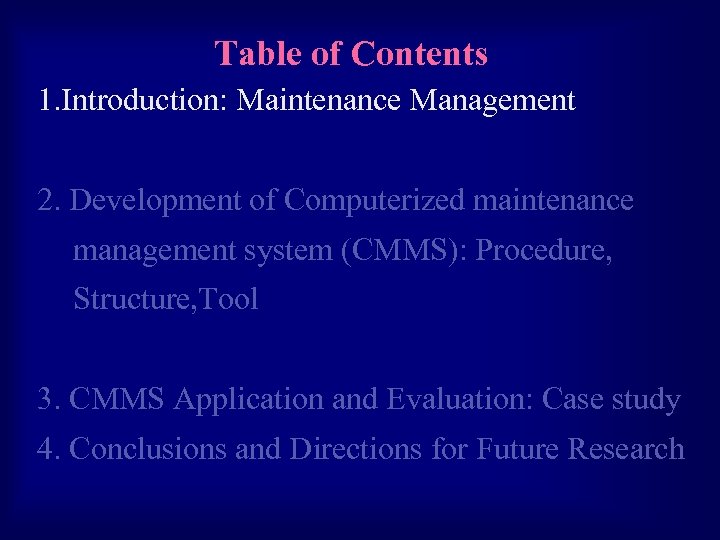 Table of Contents 1. Introduction: Maintenance Management 2. Development of Computerized maintenance management system