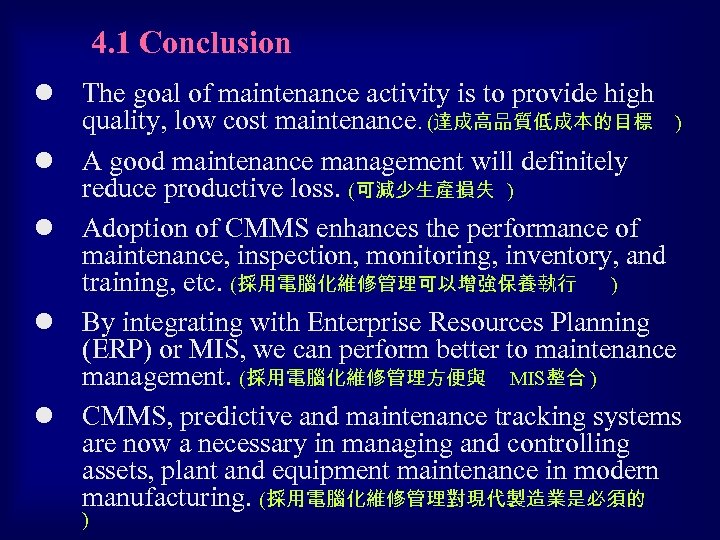 4. 1 Conclusion l The goal of maintenance activity is to provide high quality,