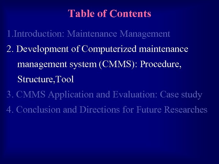 Table of Contents 1. Introduction: Maintenance Management 2. Development of Computerized maintenance management system