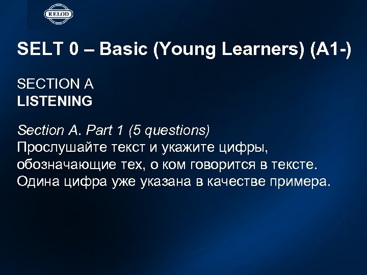 SELT 0 – Basic (Young Learners) (A 1 -) SECTION A LISTENING Section A.