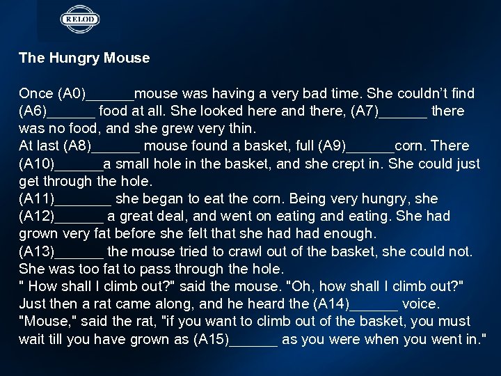 The Hungry Mouse Once (А 0)______mouse was having a very bad time. She couldn’t