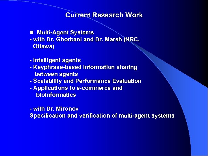 Current Research Work Multi-Agent Systems - with Dr. Ghorbani and Dr. Marsh (NRC, Ottawa)