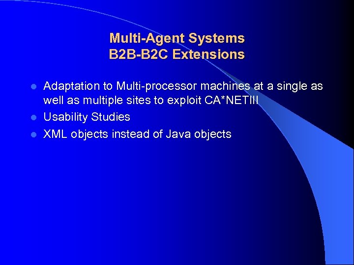 Multi-Agent Systems B 2 B-B 2 C Extensions Adaptation to Multi-processor machines at a