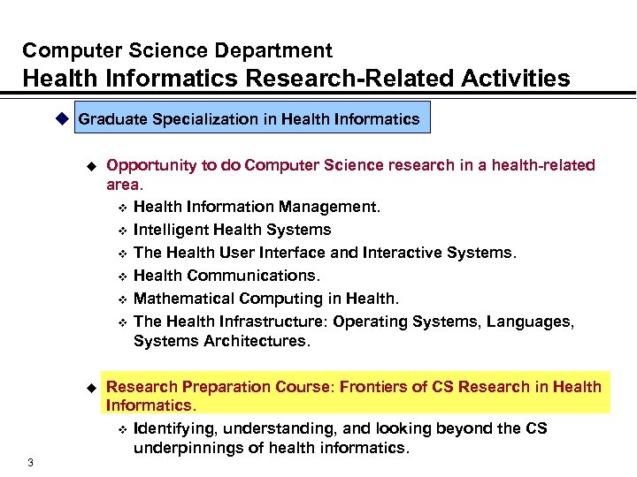 Computer Science Department Health Informatics Research-Related Activities u Graduate Specialization in Health Informatics u