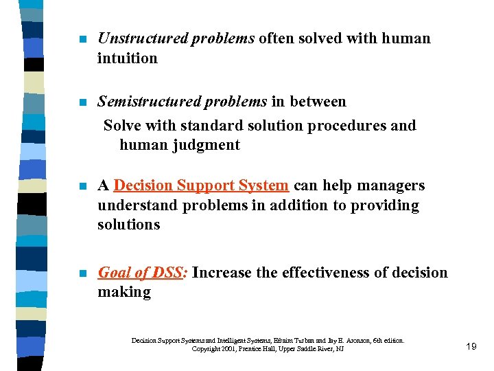 n Unstructured problems often solved with human intuition n Semistructured problems in between Solve