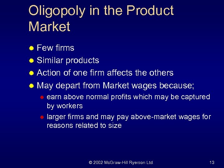 Oligopoly in the Product Market ® Few firms ® Similar products ® Action of