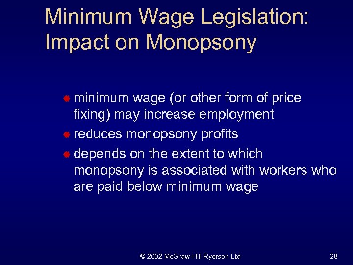 Minimum Wage Legislation: Impact on Monopsony ® minimum wage (or other form of price