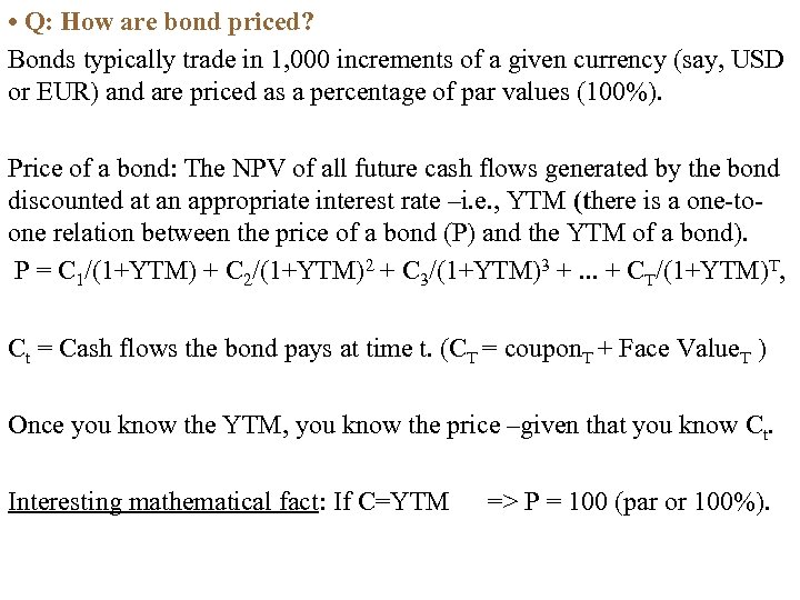  • Q: How are bond priced? Bonds typically trade in 1, 000 increments