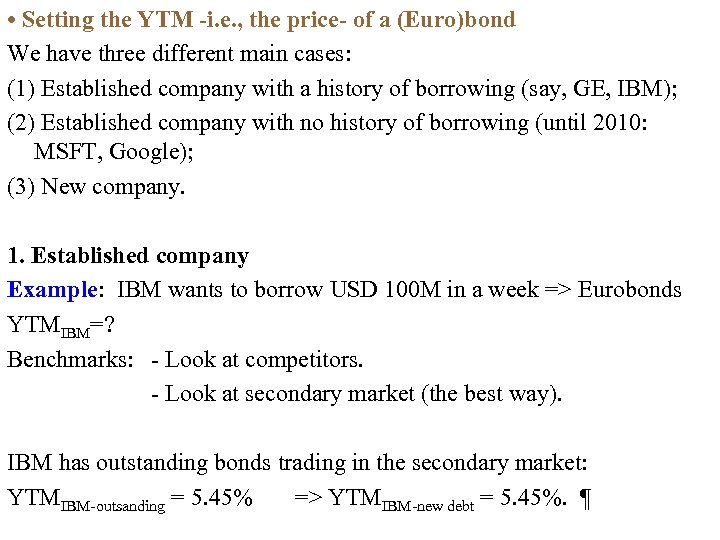  • Setting the YTM -i. e. , the price- of a (Euro)bond We