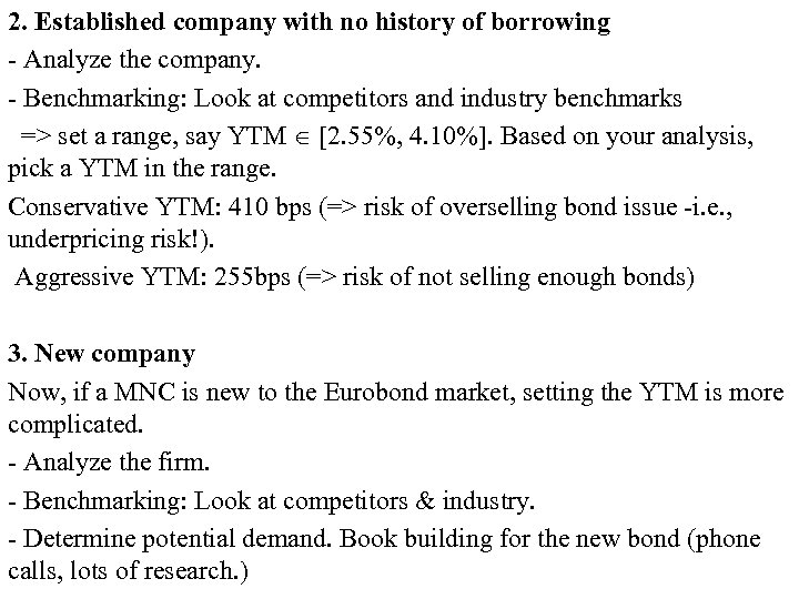 2. Established company with no history of borrowing - Analyze the company. - Benchmarking: