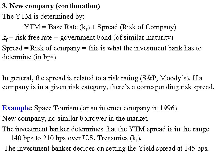 3. New company (continuation) The YTM is determined by: YTM = Base Rate (kf)