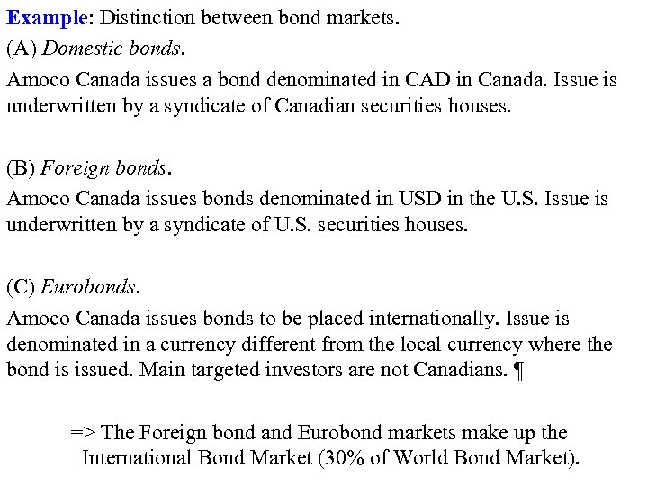 Example: Distinction between bond markets. (A) Domestic bonds. Amoco Canada issues a bond denominated