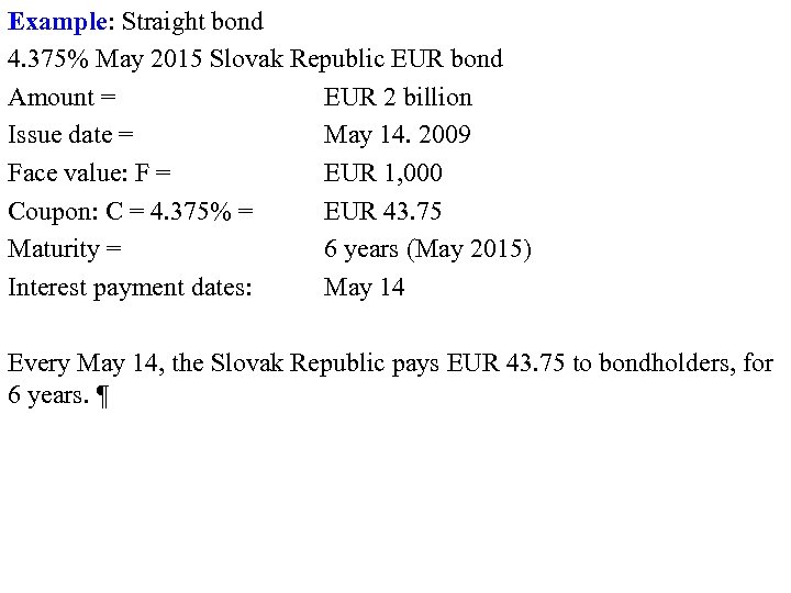 Example: Straight bond 4. 375% May 2015 Slovak Republic EUR bond Amount = EUR