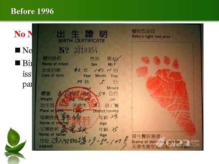 Before 1996 No National system of Birth Certificate n No Nationally unified Birth Certificate