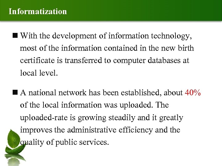 Informatization n With the development of information technology, most of the information contained in