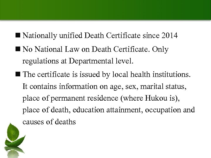 n Nationally unified Death Certificate since 2014 n No National Law on Death Certificate.