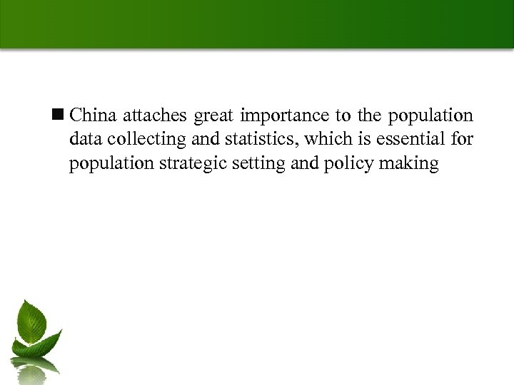 n China attaches great importance to the population data collecting and statistics, which is