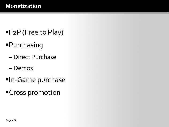 Monetization F 2 P (Free to Play) Purchasing – Direct Purchase – Demos In-Game