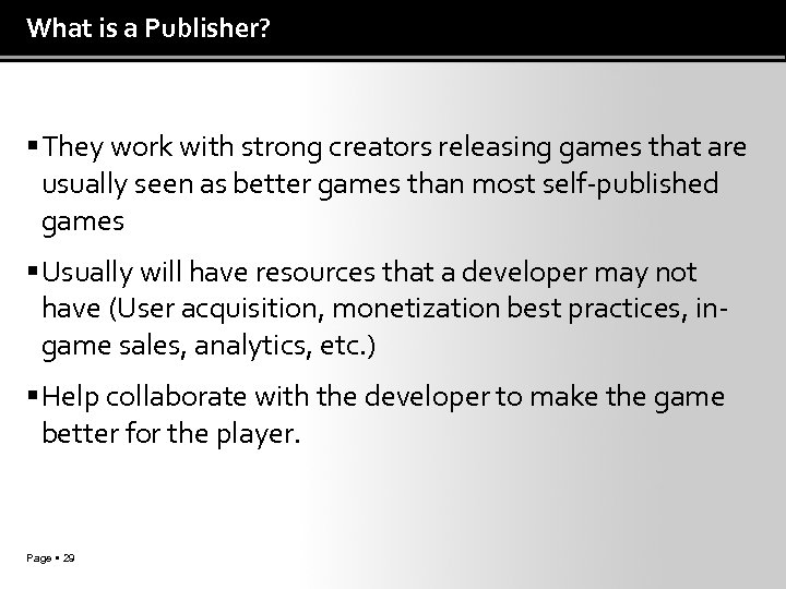 What is a Publisher? They work with strong creators releasing games that are usually