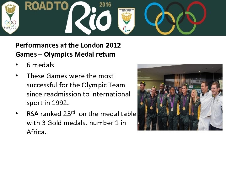 Performances at the London 2012 Games – Olympics Medal return • 6 medals •