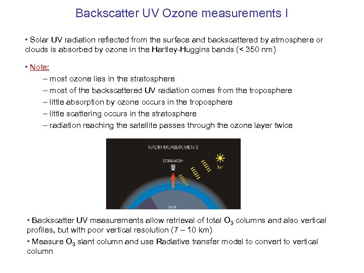 Backscatter UV Ozone measurements I • Solar UV radiation reflected from the surface and