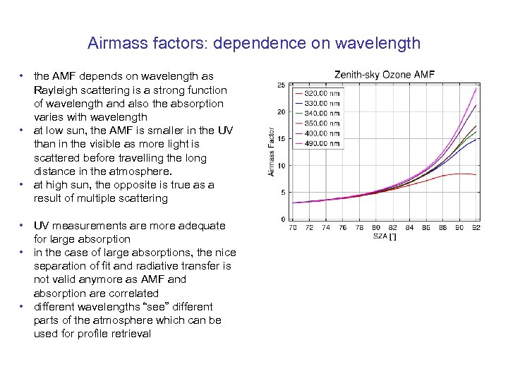 Airmass factors: dependence on wavelength • the AMF depends on wavelength as Rayleigh scattering