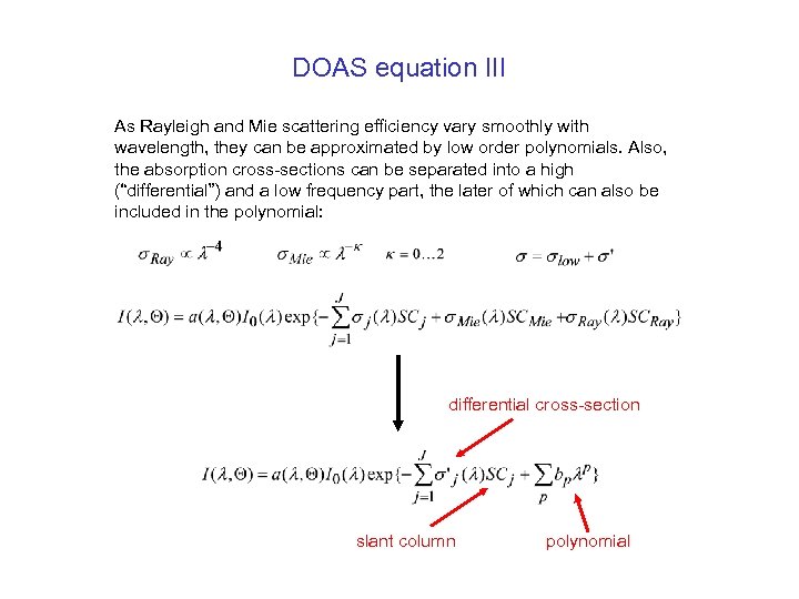 DOAS equation III As Rayleigh and Mie scattering efficiency vary smoothly with wavelength, they