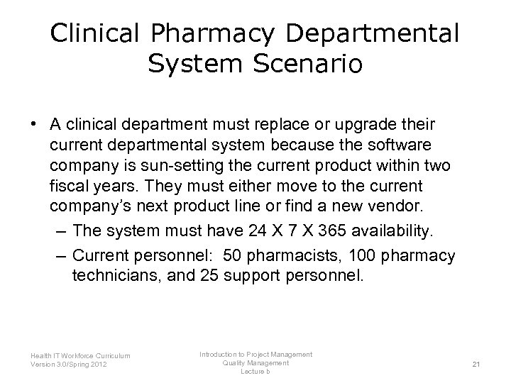 Clinical Pharmacy Departmental System Scenario • A clinical department must replace or upgrade their