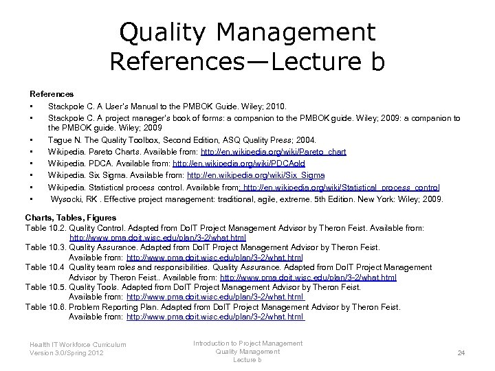 Quality Management References—Lecture b References • Stackpole C. A User’s Manual to the PMBOK