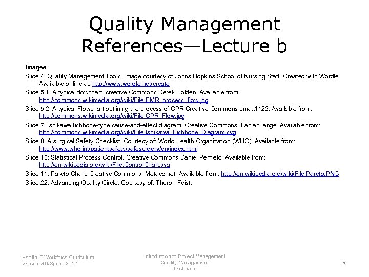 Quality Management References—Lecture b Images Slide 4: Quality Management Tools. Image courtesy of Johns